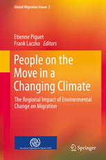 People On The Move In A Changing Climate The Regional Impact Of Environmental Change On Migration 1st Edition Frank Laczko