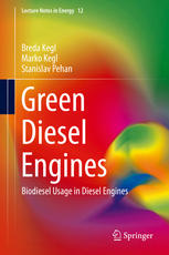 Green Diesel Engines Biodiesel Usage In Diesel Engines 1st Edition Breda Kegl