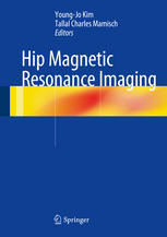 Hip Magnetic Resonance Imaging 1st Edition Carl Siversson Phd Auth