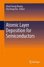 Atomic Layer Deposition For Semiconductors 1st Edition Cheol Seong Hwang