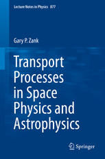 Transport Processes In Space Physics And Astrophysics 1st Edition Gary P Zank Auth