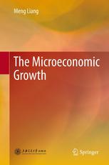 The Microeconomic Growth 1st Edition Meng Liang Auth