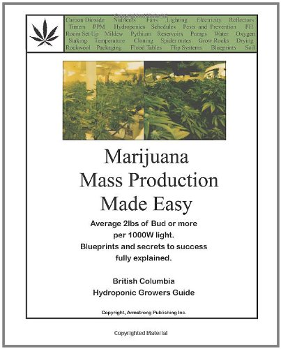 Marijuana Mass Production Made Easy British Columbia Hydroponic Growers Guide Armstrong Publishing