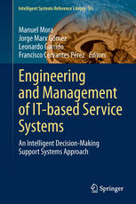 Engineering And Management Of Itbased Service Systems An Intelligent Decisionmaking Support Systems Approach 1st Edition Manuel Mora