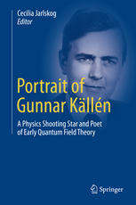 Portrait Of Gunnar Klln A Physics Shooting Star And Poet Of Early Quantum Field Theory 1st Edition Cecilia Jarlskog Auth