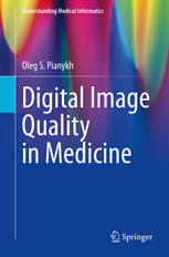 Digital Image Quality In Medicine 1st Edition Oleg S Pianykh