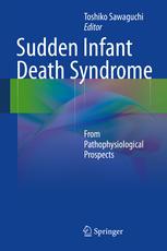 Sudden Infant Death Syndrome From Pathophysiological Prospects 1st Edition Jun Kohyama Auth