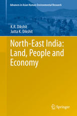 Northeast India Land People And Economy 2014 1st Edition Kr Dikshit