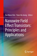 Nanowire Field Effect Transistors Principles And Applications 1st Edition Dae Mann Kim