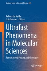 Ultrafast Phenomena In Molecular Sciences Femtosecond Physics And Chemistry 1st Edition Arnaud Rouze