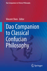 Dao Companion To Classical Confucian Philosophy 1st Edition Vincent Shen Auth