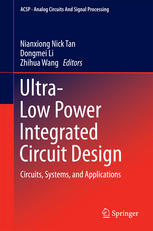 Ultralow Power Integrated Circuit Design Circuits Systems And Applications 1st Edition Xueping Jiang