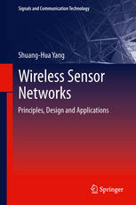 Wireless Sensor Networks Principles Design And Applications 1st Edition Shuanghua Yang Auth