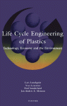 Life Cycle Engineering Of Plastics Technology Economy And The Environment Lars Lundquist