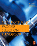 Manufacturing Process Selection Handbook K G Swift And J D Booker Auth