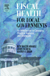 Fiscal Health For Local Governments An Introduction To Concepts Practical Analysis And Strategies Beth Walter Honadle