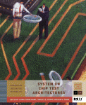 Systemonchip Test Architectures Nanometer Design For Testability Laungterng Wang