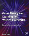 Game Theory And Learning For Wireless Networks Fundamentals And Applications Samson Lasaulce And Hamidou Tembine Auth