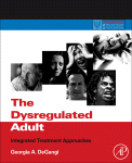 The Dysregulated Adult Integrated Treatment Approaches Georgia A Degangi Auth