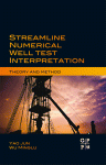 Streamline Numerical Well Test Interpretation Theory And Method Yao Jun Auth