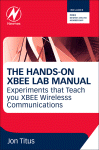 The Handson Xbee Lab Manual Jonathan A Titus