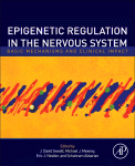 Epigenetic Regulation In The Nervous System Basic Mechanisms And Clinical Impact J David Sweatt