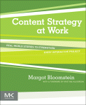 Content Strategy At Work Realworld Stories To Strengthen Every Interactive Project Margot Bloomstein Auth