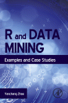 R And Data Mining Examples And Case Studies First Edition Yanchang Zhao