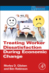 Treating Worker Dissatisfaction During Economic Change Morley D Glicken And Ben Robinson Auth
