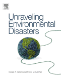 Unraveling Environmental Disasters Daniel A Vallero Trevor M Letcher