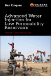Advanced Water Injection For Low Permeability Reservoirs Theory And Practice Ran Xinquan Auth