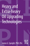 Heavy And Extraheavy Oil Upgrading Technologies James G Speight Auth