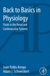 Back To Basics In Physiology Fluids In The Renal And Cardiovascular Systems Distribution Dynamics And Regulation Juan Pablo Arroyo And Adam J Schweickert Auth