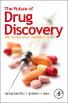 The Future Of Drug Discovery Who Decides Which Diseases To Treat Tamas Bartfai And Graham V Lees Auth