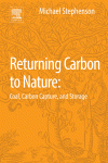 Returning Coal And Carbon To Nature Carbon Capture And Storage Michael H Stephenson Auth