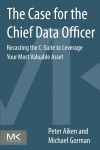 The Case For The Top Data Job Rethinking The Essence Of A Critically Lacking Business Function Peter Aiken Auth