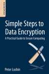 Simple Steps To Data Encryption A Practical Guide To Secure Computing Pete Loshin Auth