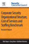 Corporate Security Organizational Structure Cost Of Services And Staffing Benchmark Research Report Bob Hayes