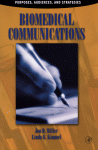 Biomedical Communications Purposes Audiences And Strategies Jon D Miller And Linda G Kimmel Auth