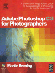 Adobe Photoshop Cs For Photographers A Professional Image Editors Guide To The Creative Use Of Photoshop For The Macintosh And Pc Martin Evening Auth