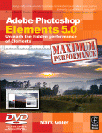 Adobe Photoshop Elements 50 Maximum Performance Unleash The Hidden Performance Of Elements Mark Galer Auth