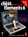 How To Cheat In Photoshop Elements 6 Create Stunning Photomontage Images On A Budget David Asch