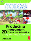 Producing Independent 2d Character Animation Mark Simon