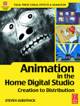 Animation In The Home Digital Studio Creation To Distribution Steven Subotnick Auth