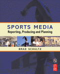 Sports Media Planning Production And Reporting Brad Schultz