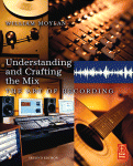 Understanding And Crafting The Mix The Art Of Recording William Moylan Auth