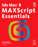 3ds Max 8 Maxscript Essentials Autodesk Eds