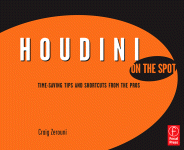 Houdini On The Spot Power User Tips And Techniques Craig Zerouni Auth
