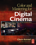 Color And Mastering For Digital Cinema Glenn Kennel Auth