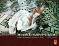 The Complete Guide To Professional Wedding Photography Creating A More Profitable And Fulfilling Business Damien Lovegrove Eds